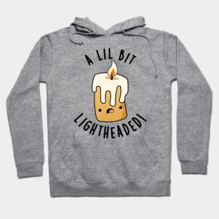 A Lil Bit Light Headed Funny Candle Puns Hoodie